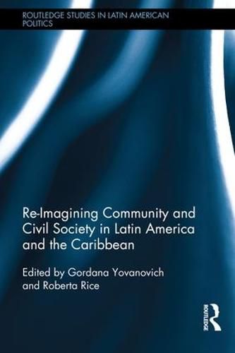 Cover image for Re-Imagining Community and Civil Society in Latin America and the Caribbean