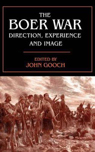 Cover image for The Boer War: Direction, Experience and Image