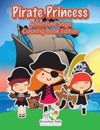 Cover image for Pirate Princess: Adventure Saga Coloring Book Edition