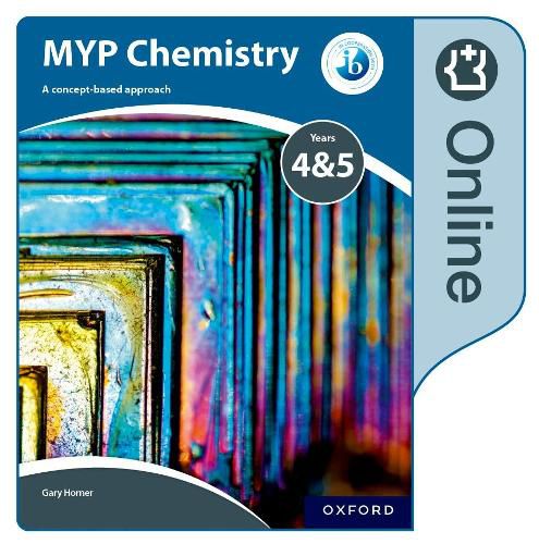 Cover image for MYP Chemistry Years 4&5: a Concept-Based Approach: Online Student Book