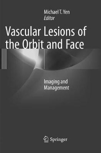 Cover image for Vascular Lesions of the Orbit and Face: Imaging and Management