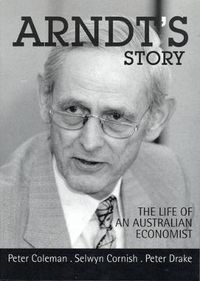 Cover image for Arndt's Story: The life of an Australian Economist