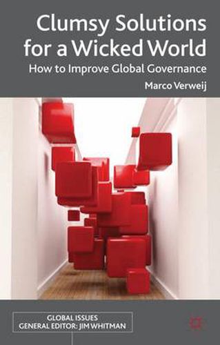Cover image for Clumsy Solutions for a Wicked World: How to Improve Global Governance