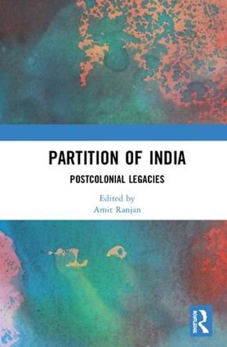 Partition of India: Postcolonial Legacies