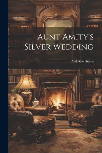 Cover image for Aunt Amity's Silver Wedding
