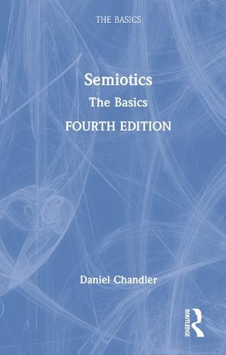 Semiotics: The Basics: The Basics