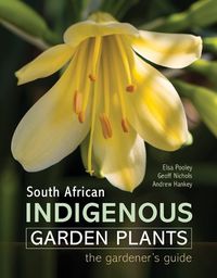 Cover image for South African Indigenous Garden Plants - The Gardener's Guide