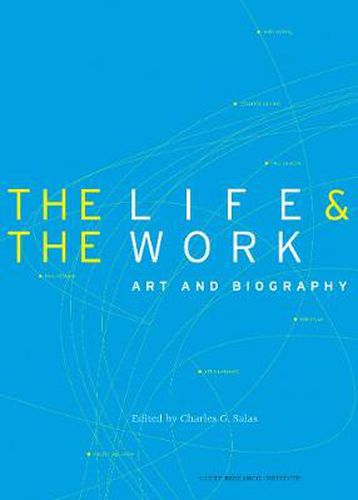 Cover image for The Life and the Work - Art and Biography