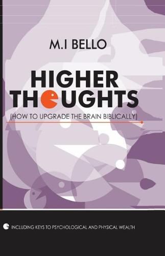 Cover image for Higher Thoughts: How to Upgrade the Brain Biblically