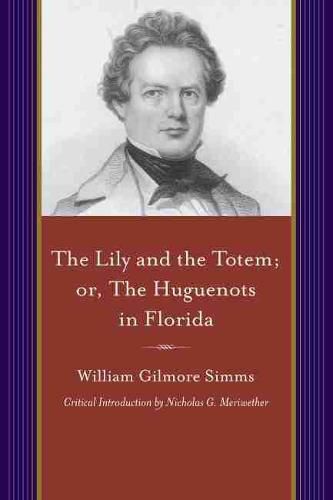 Lily and the Totem, Or, the Huguenots of Florida