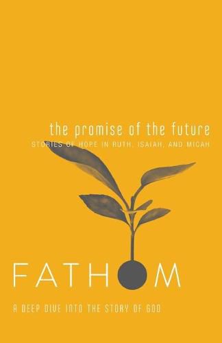 Cover image for Fathom Bible Studies: The Promise of the Future Student Jour