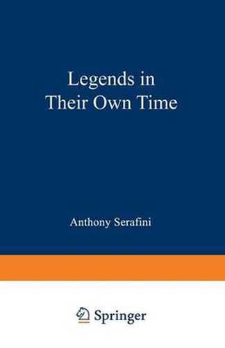 Cover image for Legends in Their Own Time: A Century of American Physical Scientists