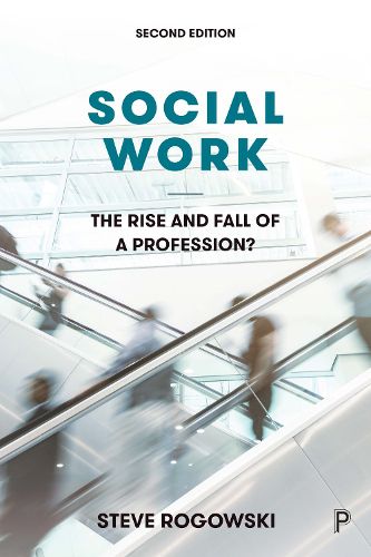 Cover image for Social Work: The Rise and Fall of a Profession?