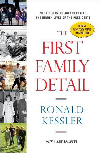 Cover image for The First Family Detail: Secret Service Agents Reveal the Hidden Lives of the Presidents