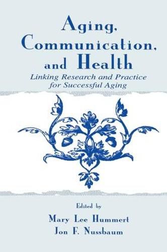 Cover image for Aging, Communication, and Health: Linking Research and Practice for Successful Aging