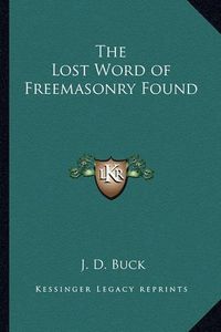 Cover image for The Lost Word of Freemasonry Found