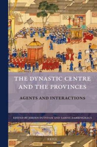 Cover image for The Dynastic Centre and the Provinces: Agents & Interactions