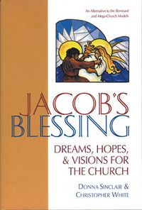 Cover image for Jacob's Blessing: Dreams, Hopes and Visions for the Church