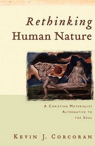 Cover image for Rethinking Human Nature: A Christian Materialist Alternative to the Soul