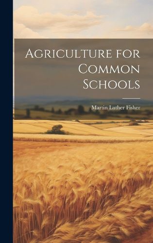 Cover image for Agriculture for Common Schools