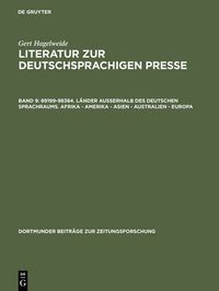 Cover image for Literatur zur deutschsprachigen Presse, Band 9, 89199-98384. Lander ausserhalb des deutschen Sprachraums. Afrika - Amerika - Asien - Australien - Europa