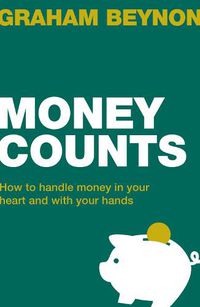 Cover image for Money Counts: How to handle money in your heart and with your hands