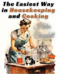 Cover image for The Easiest Way in Housekeeping and Cooking