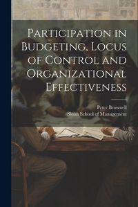 Cover image for Participation in Budgeting, Locus of Control and Organizational Effectiveness