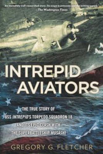 Cover image for Intrepid Aviators: The American Flyers Who Sank Japan's Greatest Battleship