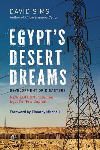 Egypt's Desert Dreams: Development or Disaster? (New Edition)