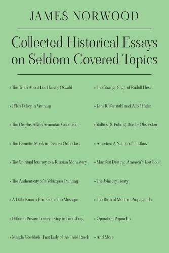 Collected Historical Essays on Seldom Covered Topics