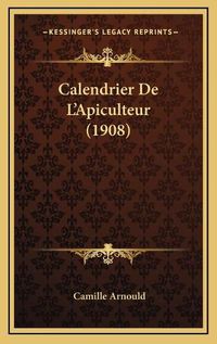 Cover image for Calendrier de L'Apiculteur (1908)