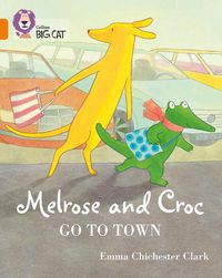 Cover image for Melrose and Croc Go To Town: Band 06/Orange