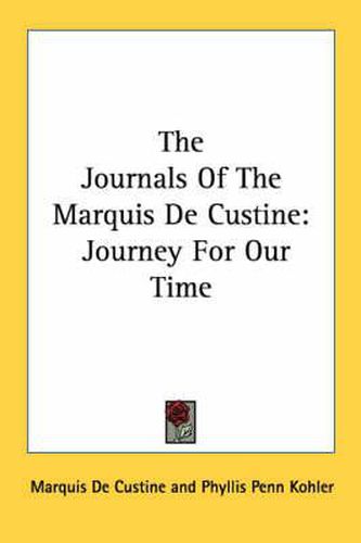 Cover image for The Journals of the Marquis de Custine: Journey for Our Time