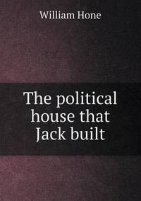 Cover image for The political house that Jack built