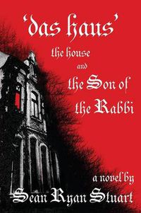 Cover image for 'Das Haus' The House and the Son of the Rabbi: A Novel
