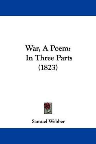 Cover image for War, a Poem: In Three Parts (1823)