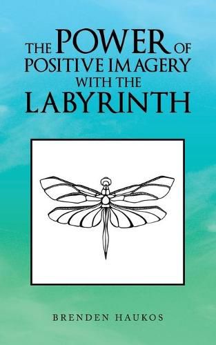 Cover image for The Power of Positive Imagery with the Labyrinth