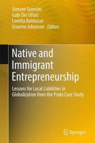 Cover image for Native and Immigrant Entrepreneurship: Lessons for Local Liabilities in Globalization from the Prato Case Study