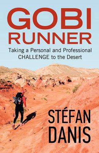 Cover image for Gobi Runner: Taking a Personal and Professional Challenge to the Desert