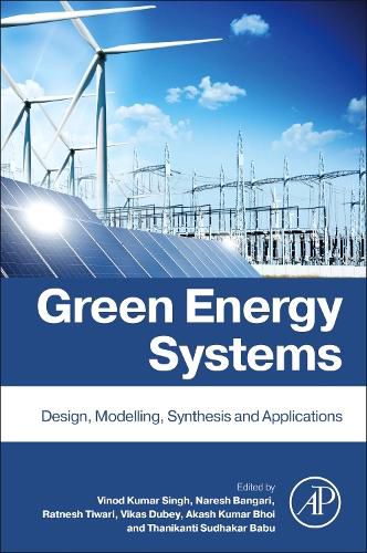 Green Energy Systems: Design, Modelling, Synthesis and Applications