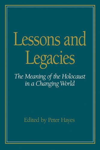 Lessons and Legacies v. 1; Meaning of the Holocaust in a Changing World