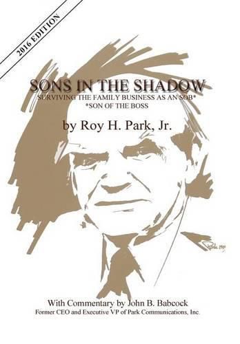 Cover image for Sons in the Shadow: Surviving the Family Business as an Sob---Son of the Boss