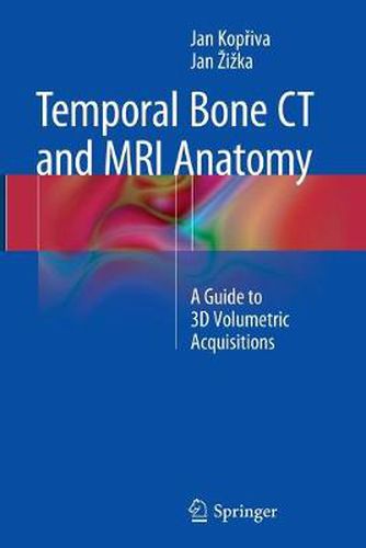 Cover image for Temporal Bone CT and MRI Anatomy: A Guide to 3D Volumetric Acquisitions