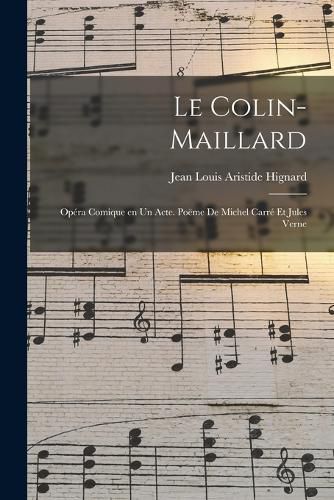 Cover image for Le colin-maillard; opera comique en un acte. Poeme de Michel Carre et Jules Verne