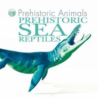 Cover image for Prehistoric Sea Reptiles