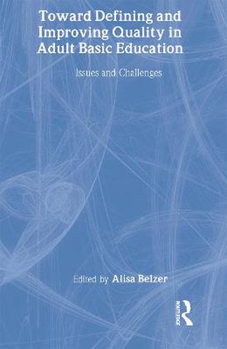 Cover image for Toward Defining and Improving Quality in Adult Basic Education: Issues and Challenges