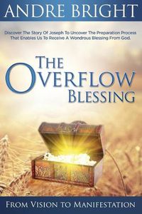 Cover image for The Overflow Blessing: From Vision to Manifestation