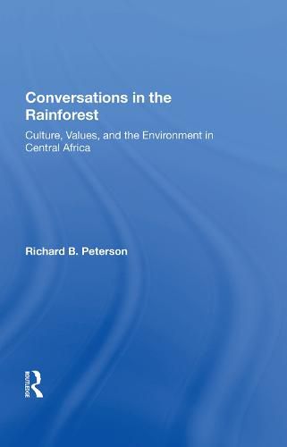 Conversations in the Rainforest: Culture, Values, and the Environment in Central Africa