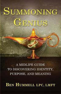 Cover image for Summoning Genius: A Midlife Guide to Discovering Identity, Purpose, and Meaning